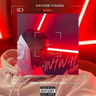 ANYWAY by Kaycee Young