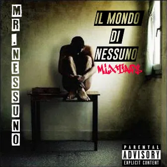 Il mondo di nessuno Mixtape by Mr.Nessuno