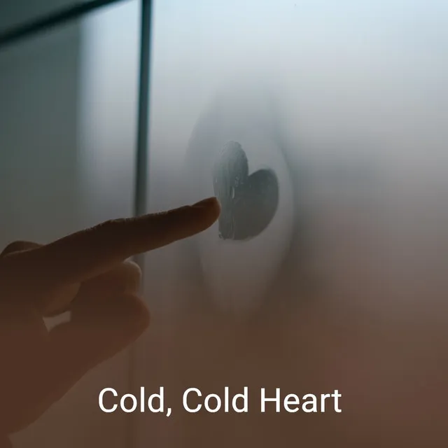 Cold, Cold Heart