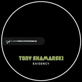 Exigency by Tony Shamanski