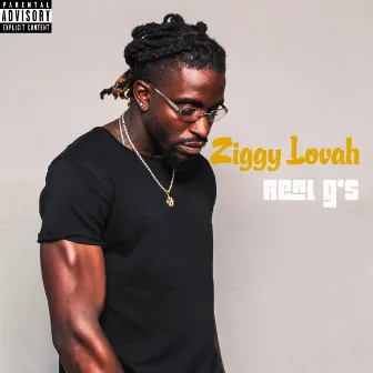 Real Gs by Ziggy Lovah