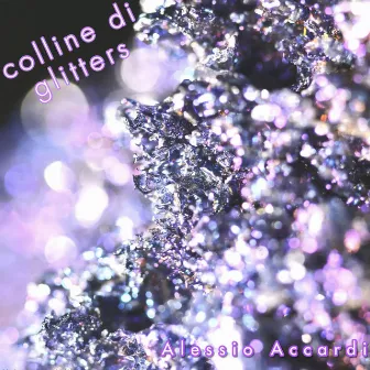 Colline di glitters (early mix) by Alessio Accardi