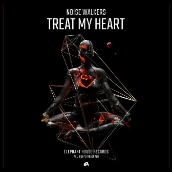 Treat My Heart by Noise Walkers