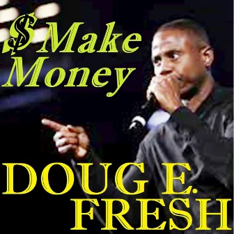 Make Money by Doug E. Fresh