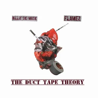 THE DUCT TAPE THEORY by Billie Ski Mask