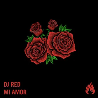 Mi Amor by DJ Red