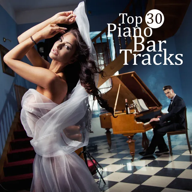 Top 30 Piano Bar Tracks (Smooth & Mood Jazz Music, Chill Jazz Lounge, Relaxing Background)