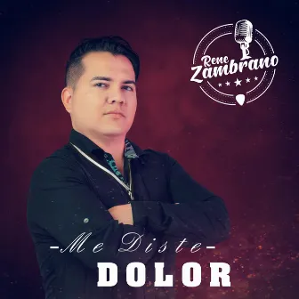 Me Diste Dolor by Rene Zambrano