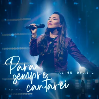 Para Sempre Cantarei by Aline Brasil