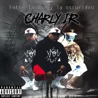 Entre la Luz y la Oscuridad by Charly IR