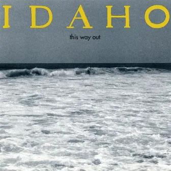 This Way Out by Idaho