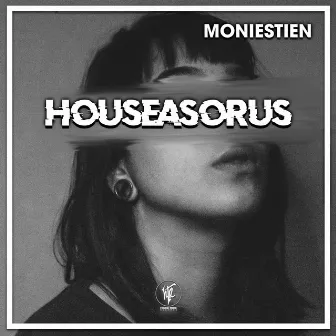 Houseasorus by Moniestien