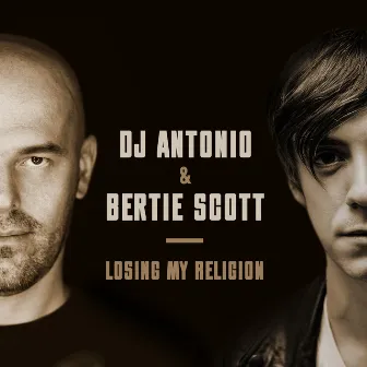 Losing My Religion by Dj Antonio