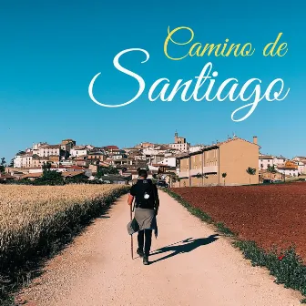 Camino de Santiago: Música Espiritual y Sonidos de la Naturaleza para Caminar by Espiritualidad John