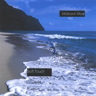 Soft Touch by Motown Moe