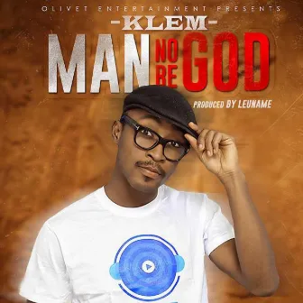 Man No Be God by Klem