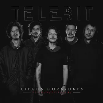 Ciegos Corazones (feat. LosPetitFellas) by TELEBIT