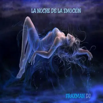 La Noche de la Emoción by Fraxman DJ