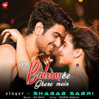 Teri Bahon Ke Ghere Mein (Hindi Love Song) by Shabab Sabri