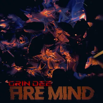 Fire Mind by Grin Dee