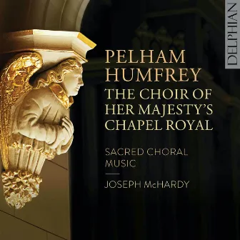 Pelham Humfrey: Sacred Choral Music by Pelham Humfrey