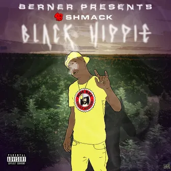 Berner Presents: Black Hippie by SB Shmack