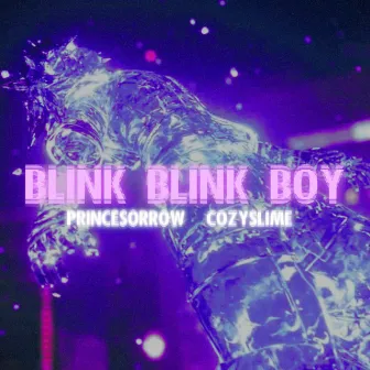 BLINK BLINK BOY by PrinceSorrow