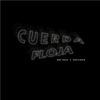 Cuerda Floja by Red Trash