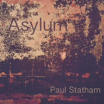 Asylum by Paul Statham