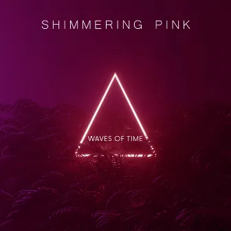 Shimmering Pink by Waves Of Time