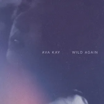 Wild Again by Ava Kay