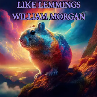 Like Lemmings by William Morgan