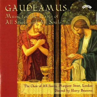 Gaudeamus: Music for the Feast of All Saints & All Souls by Choir Of All Saints Margaret Street London