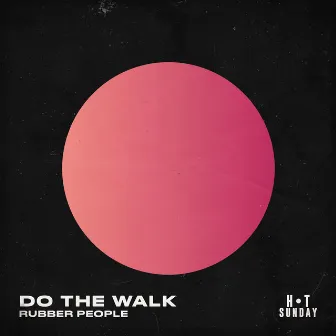 Do the Walk by Rubber People