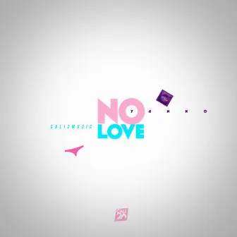 No Love by Yanko El Peligro