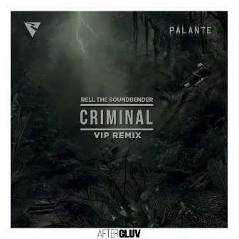 Criminal (Rell The Soundbender’s VIP Remix) by Rell the Soundbender