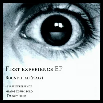 First Experience EP by Roundhead (Italy)