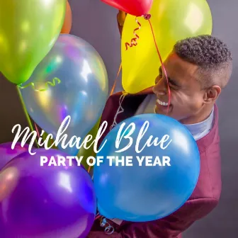 Party Of The Year by Michael Blue