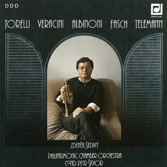 Torelli, Veracini, Albinoni, Fasch: Trumpet Sonatas and Concertos by Zdeněk Šedivý