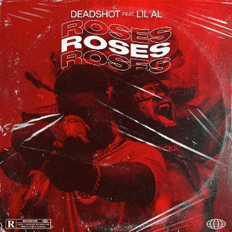 Roses by Deadshot Tha Shooter