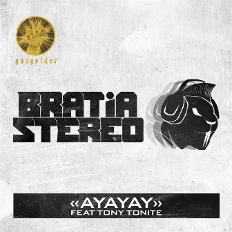 Ayayay (feat. Tony Tonite) by Bratia Stereo