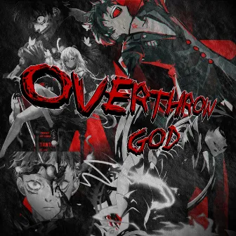 OVERTHROW GOD by PSYXOKXD