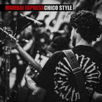 Chico Style by Mumbai Express