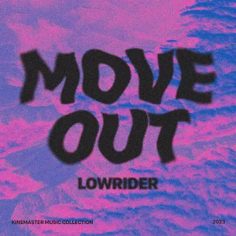 Move Out, KineMaster Music Collection by LowRider