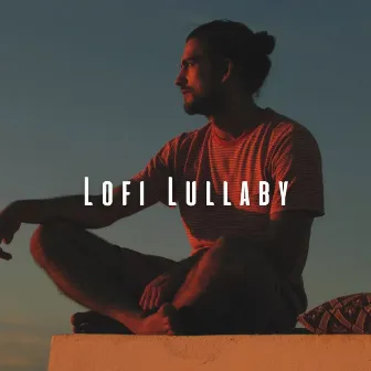 Lofi Lullaby: Soothing Sounds for Total Relaxation by Chill Hop Playlist