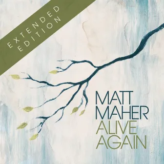 Alive Again by Matt Maher