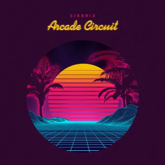 Arcade Circuit by Sixbrix