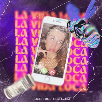 La Vida Loca by Hoodi