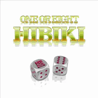 ONE OR EIGHT by HIBIKI