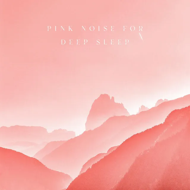 Pink Noise For Deep Sleep